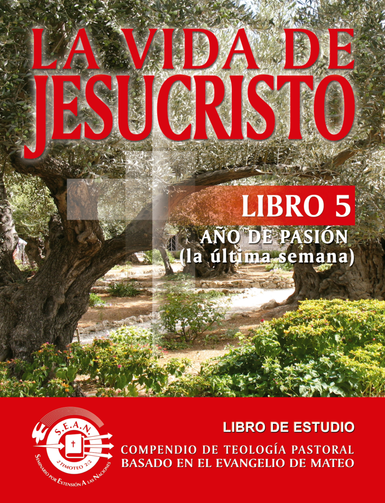La vida de Jesús 5: El Año de Pasión